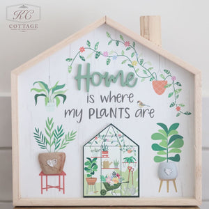 Home is Where My Plants are House Signs
