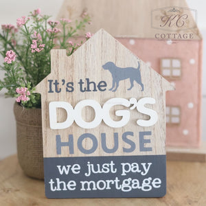 We Just Pay The Mortgage Pet Wooden Hanging Sign