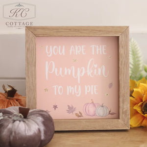Autumn Pumpkin to My Pie Sign