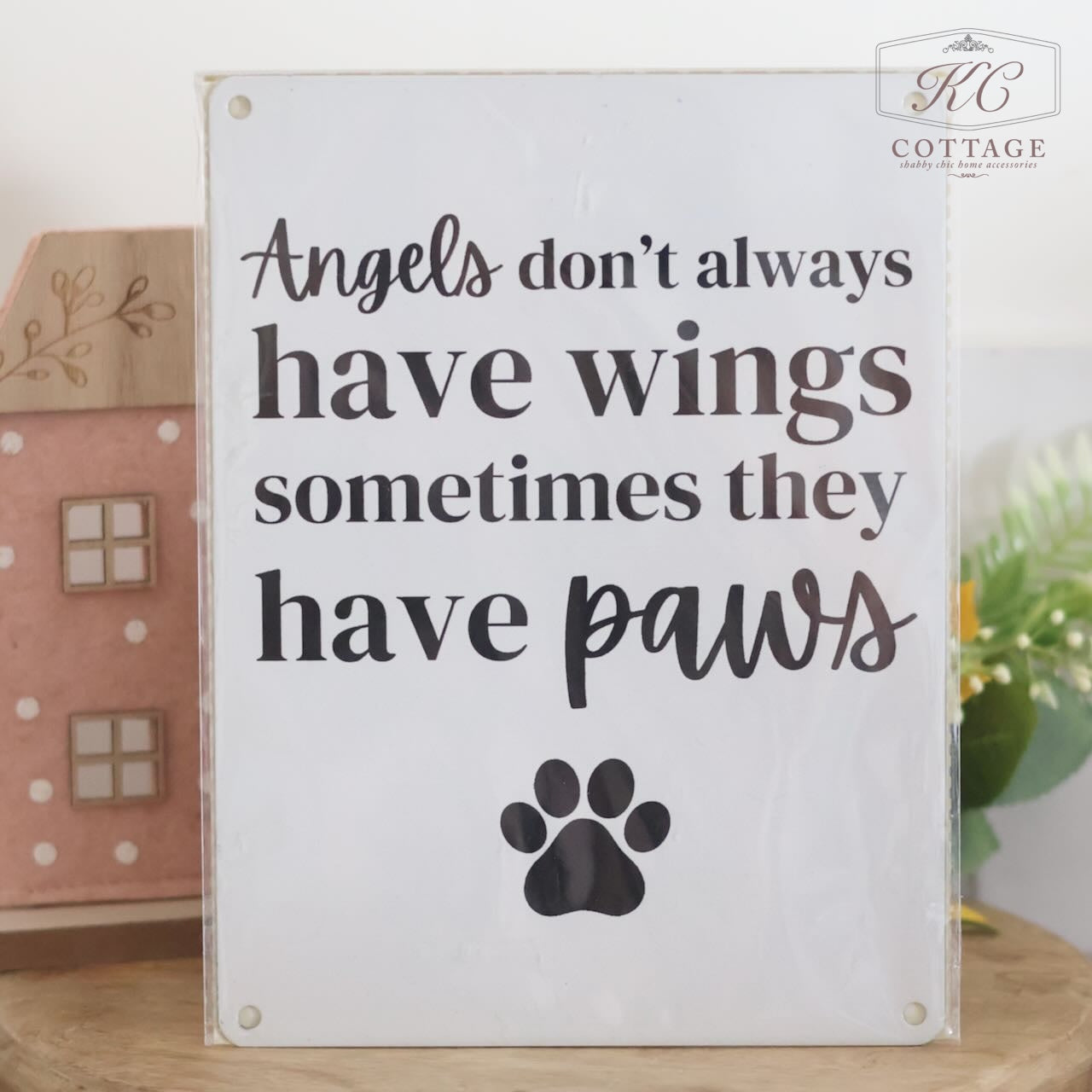 Angels don't always have wings sometimes they have Paws Metal Sign