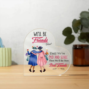 We'll be Friends until we're old and senile Heart Ornament