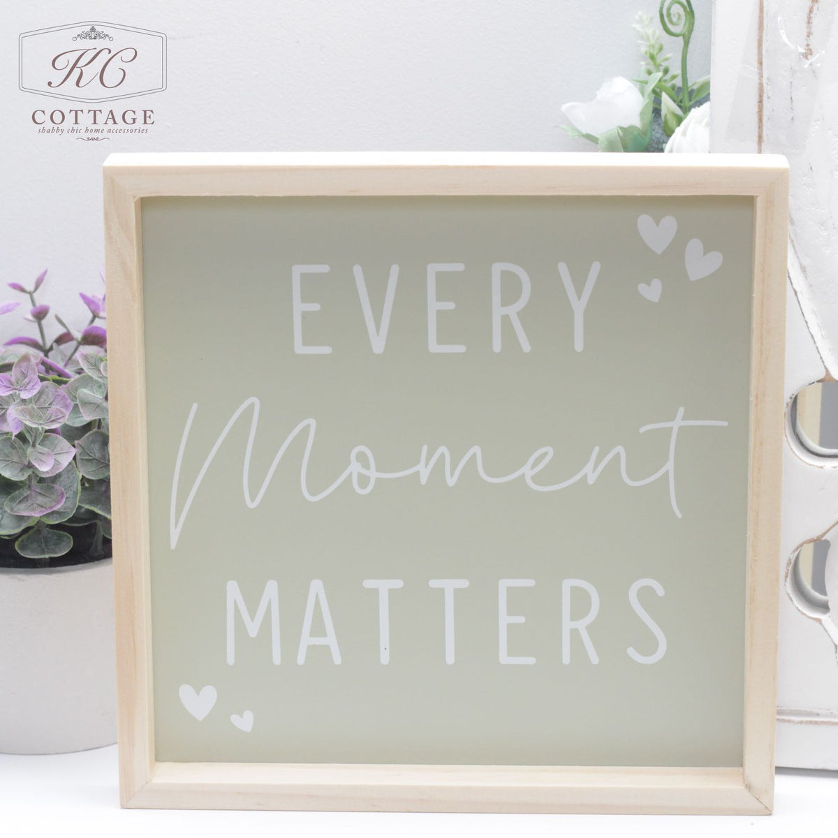 Every Moment Matters Wooden Sign