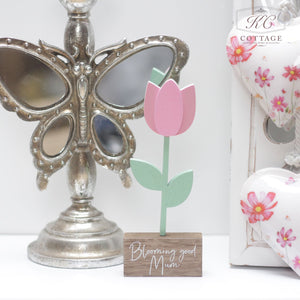 Wooden Standing Flower with Sentiment Blooming Good Mum